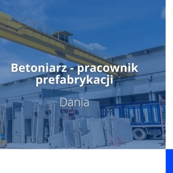 Betoniarz - pracownik prefabrykacji